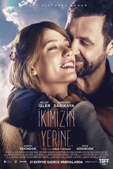 İKİMİZİN YERİNE (15+)